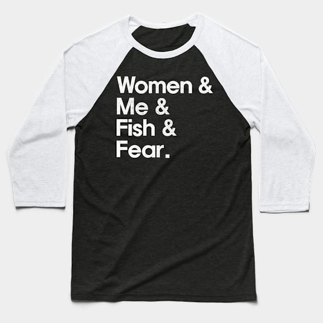 Women Want Me Fish Fear Me Baseball T-Shirt by DankFutura